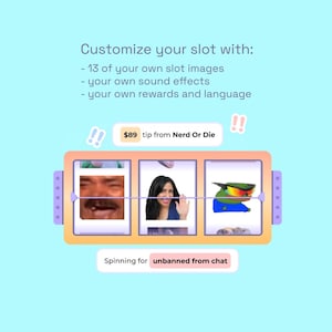 May include: A colorful slot machine with three images, a man with a mustache, a woman waving, and a bird wearing sunglasses. The text "$89 tip from Nerd Or Die" is displayed above the slot machine. The text "Spinning for unbanned from chat" is displayed below the slot machine.