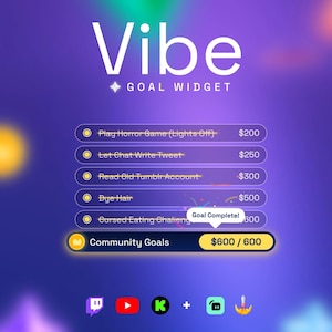 May include: A digital graphic with the word "Vibe" in white, above "GOAL WIDGET". The graphic lists community goals, including "Play Horror Game", "Let Chat Write Tweet", and "Dye Hair". The community goal is complete.