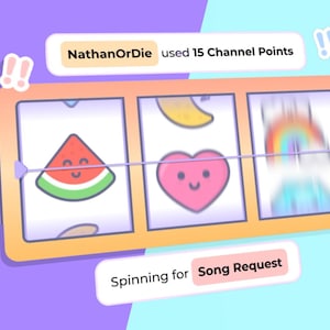 May include: A digital slot machine with three slots. The slots are spinning and show a watermelon, a heart, and a rainbow. The text "NathanOrDie used 15 Channel Points" is above the slot machine. The text "Spinning for Song Request" is below the slot machine.