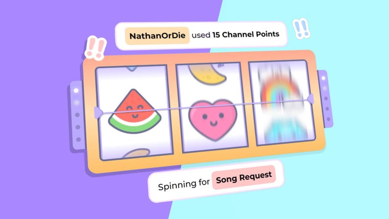 May include: A digital slot machine with three slots. The slots are spinning and show a watermelon, a heart, and a rainbow. The text "NathanOrDie used 15 Channel Points" is above the slot machine. The text "Spinning for Song Request" is below the slot machine.