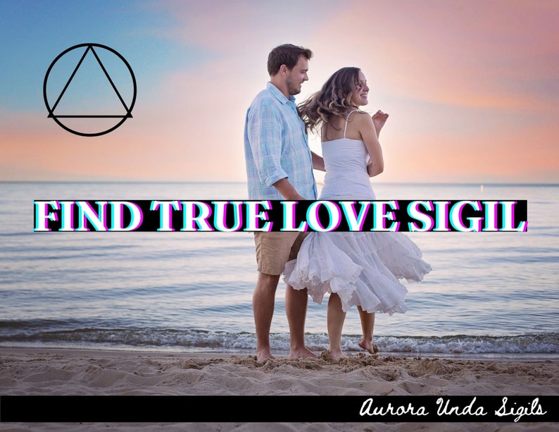 May include: A couple stands on a sandy beach with the ocean behind them. The text "FIND TRUE LOVE SIGIL" is in the foreground. The sky is a vibrant pink and orange.