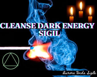 May include: A blue and red flame with smoke rising from a lit match. The text "CLEANSE DARK ENERGY SIGIL" is written in pink and blue letters. A green triangle with a circle around it is in the lower left corner. The text "Aurora Urda Sigils" is in the lower right corner.