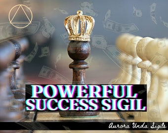 May include: A black chess piece with a gold crown on top, surrounded by white chess pieces. The background is a blurred image of dollar bills. The text "POWERFUL SUCCESS SIGIL" is in the foreground in pink and blue letters. The text "Aurora Unda Sigils" is at the bottom of the image.
