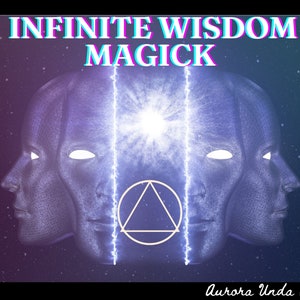May include: A digital art image with a blue and purple background of stars. Two faces are shown in profile, with a white triangle inside a circle in the center. The text "INFINITE WISDOM MAGICK" is at the top of the image. The text "Aurora Unda Sigils" is at the bottom of the image.