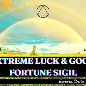 POTENT GOOD LUCK & Fortune, Good Luck Sigil, Luck Is On Your Side, Manifest Things Going Your Way, High Vibrations, Extreme Success