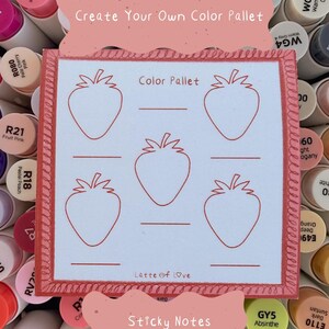 May include: A white sticky note with a pink border and the text "Color Pallet" and "Latte of Love". The note features six strawberry outlines for color swatches, with the text "Create Your Own Color Pallet" above and "Sticky Notes" below.