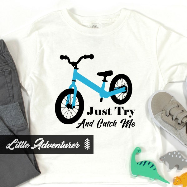 Just Try And Catch Me Toddler Tee, Kids Bike Shirt, Balance Bike Shirt