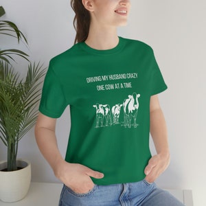 Driving My Husband Crazy One Cow At A Time, Comical T-Shirt