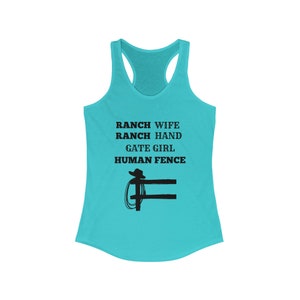 Ranch Wife, Ranch Hand, Gate Girl, Human Fence, Racerback Tank