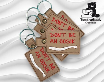 Don't Be an Oosik Keychain