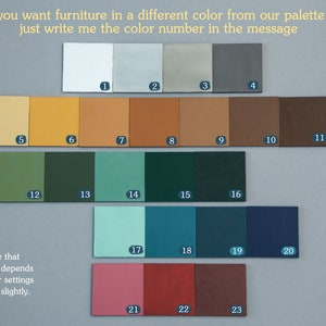May include: A color chart with 23 different paint colors. The colors are arranged in rows and columns. Each color has a number next to it. The text "If you want furniture in a different color from our palette, just write me the color number in the message" is at the top of the chart. The text "Please note that color transfer depends on the monitor settings and may vary slightly." is at the bottom of the chart.