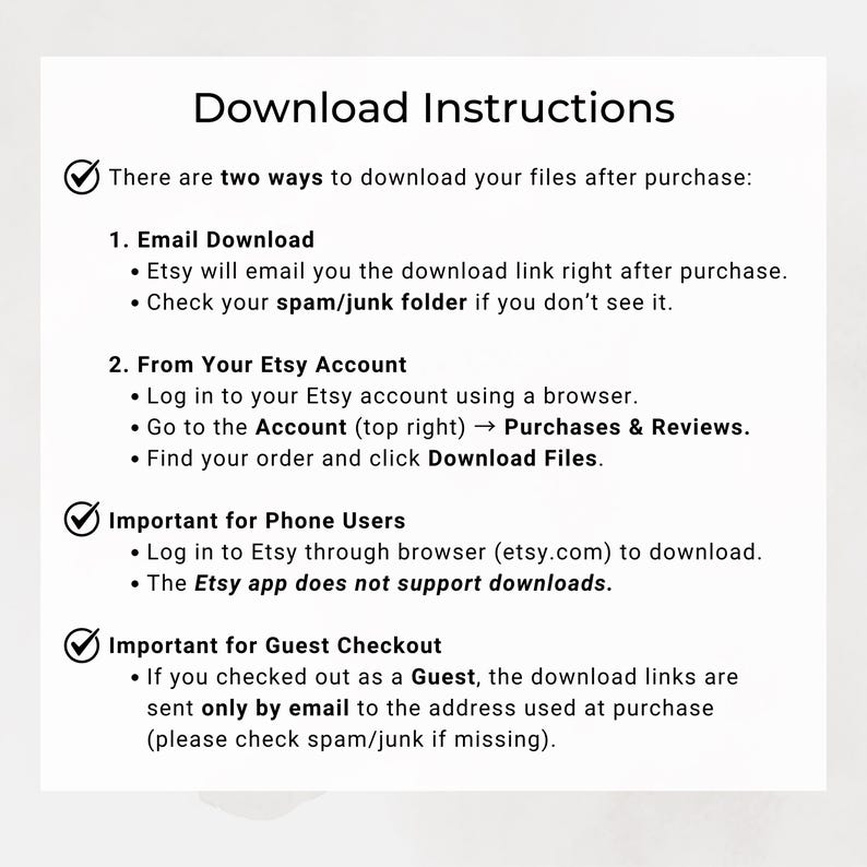 May include: A white paper with the title "Download Instructions" and bulleted steps for downloading files after purchase. Includes instructions for email and Etsy account downloads, and notes for phone users and guest checkout.