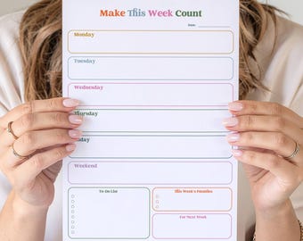 May include: A weekly planner with the text "Make This Week Count" at the top. The planner has sections for each day of the week, a to-do list, this week's priorities, and space for next week. The text is in various colors.