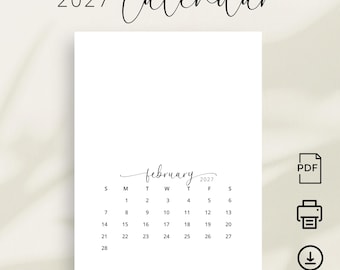 May include: A minimalist 2027 calendar featuring the month of February. The calendar is white with black text, including the days of the week and dates. The word "Calendar" and "February" are written in a cursive font. The text "PRINTABLE PDF | PRINT AT HOME | INSTANT DOWNLOAD" is at the bottom.