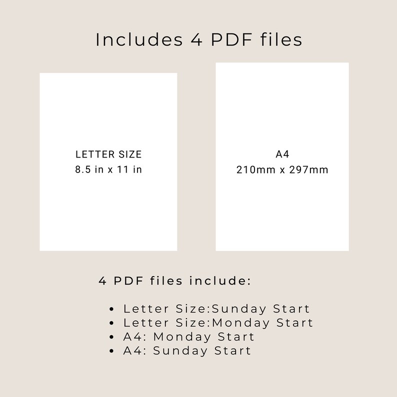 May include: Image showing two different paper sizes: Letter size, 8.5 inches by 11 inches, and A4 size, 210 millimeters by 297 millimeters. The text below the image says "4 PDF files include:" and lists four files: Letter Size: Sunday Start, Letter Size: Monday Start, A4: Monday Start, A4: Sunday Start.
