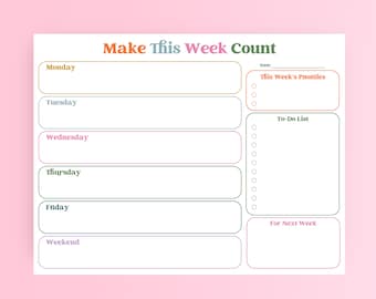 May include: A printable weekly planner with a colorful title "Make This Week Count". The planner has sections for each day of the week, Monday through Friday, and a section for the weekend. There are also sections for "This Week's Priorities", "To-Do List", and "For Next Week".