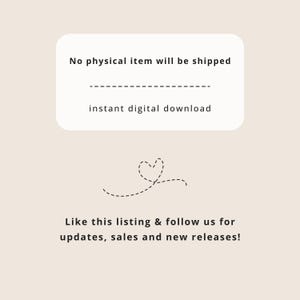 May include: A digital download announcement on a beige background. The text reads "No physical item will be shipped" and "instant digital download". Below, a dotted line heart and the text "Like this listing & follow us for updates, sales and new releases!"