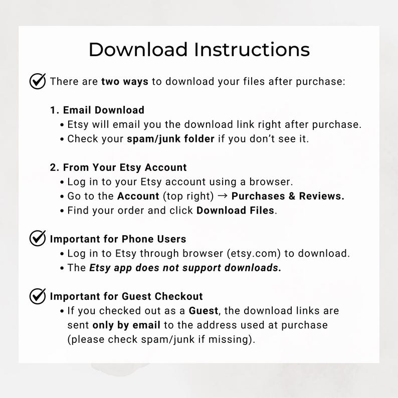 K&ouml;nnte beinhalten: Ein wei&szlig;es Dokument mit dem Titel "Download-Anweisungen", das die Schritte zum Herunterladen von Dateien nach dem Kauf erl&auml;utert. Es enth&auml;lt Anweisungen f&uuml;r E-Mail- und Etsy-Konto-Downloads sowie Hinweise f&uuml;r Telefonbenutzer und Gast-Checkouts.