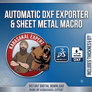 May include: A digital graphic for an Automatic DXF Exporter and Sheet Metal Macro. It features a circular logo with a bearded person and a bear, the SolidWorks logo, a DXF file icon, and the text Includes Thickness & Qty and Instant Digital Download.