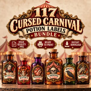 May include: A digital graphic featuring the text 117 CURSED CARNIVAL POTION LABELS BUNDLE above six glass bottles with cork stoppers. Each bottle displays a unique label with illustrations including a skull, heart, and raven.