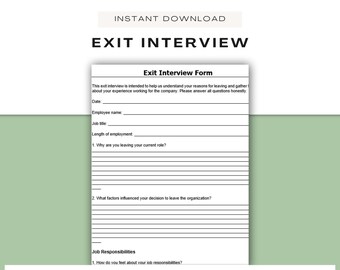 May include: Black and white exit interview form with the title "Exit Interview Form". The form includes sections for date, employee name, job title, length of employment, why are you leaving your current role, what factors influenced your decision to leave the organization, and job responsibilities.