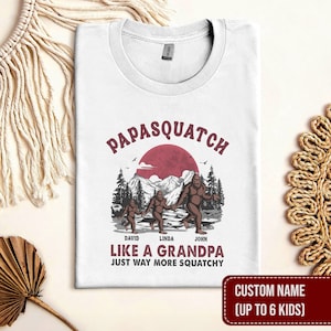 Personalized  Papasquatch Like A Grandpa, Just Way More Squatchy Shirt, Father&#39;s Day Shirt, Funny Bigfoot Shirt, Vintage Papasquatch Tshirt