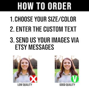 May include: How to order a custom portrait: Choose your size and colour, enter the custom text, and send your images via Etsy messages. Two images show the difference between low and good quality images. The image on the left shows a blurry image with a red X and the text "Low Quality". The image on the right shows a clear image with a green tick and the text "Good Quality".