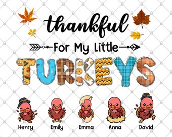 Personalization Thankful for My Little Turkeys Png, Thanksgiving Png, Thankful Png, Funny Turkey Png, Custom Name Png, Fall Png
