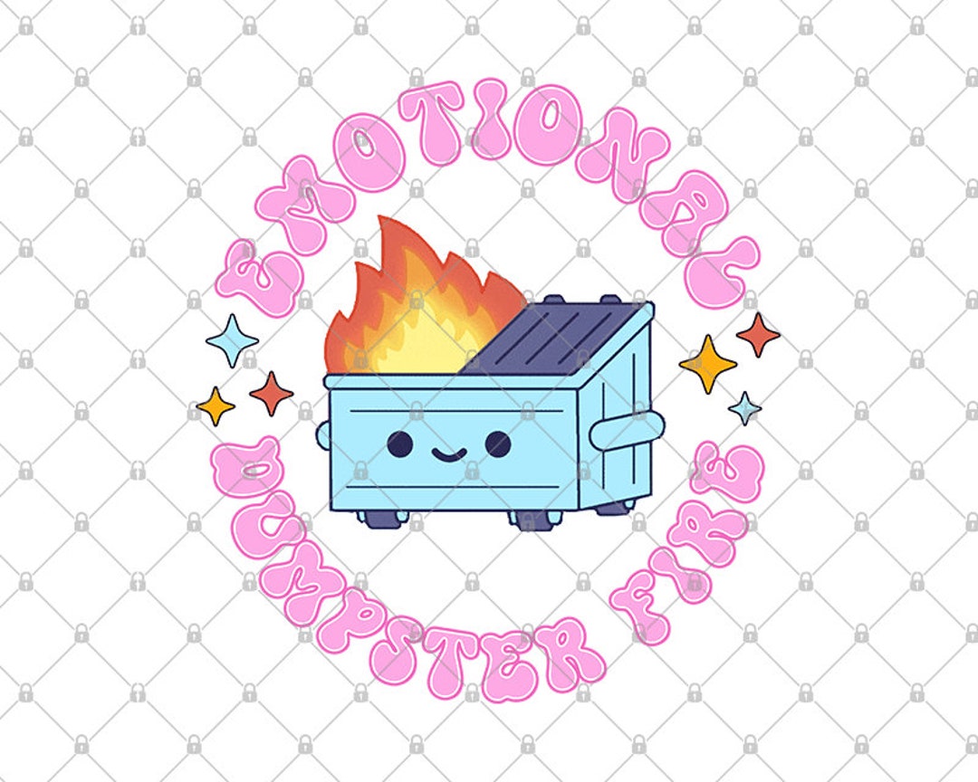 Emotional Dumpster Fire Png Mental Health PNG Funny Png - Etsy