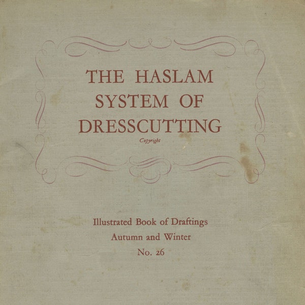 Haslam System of Dresscutting -  Autumn and Winter - No. 26 (1949) - PDF Download