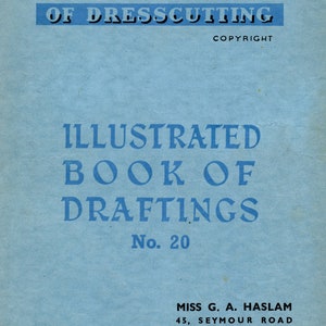 Haslam System of Dresscutting - Book Of Drafting - No. 20 (1943) - PDF Download