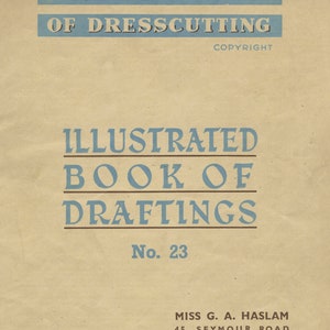 Haslam System of Dresscutting - Illustrated Book of Drafting - No. 23 (1946) - PDF Download