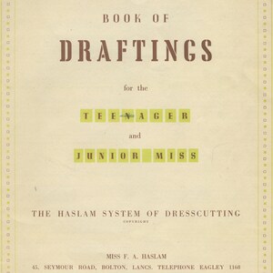 Haslam System of Dresscutting - Book Of Drafting for Teenagers and Junior Miss - (1955) - PDF Download