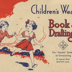 May include: A vintage book cover for a children's wear book of drafting patterns. The cover features a red and white illustration of two children, a girl in a red and white dress and a boy in a red and white checkered shirt and red shorts. The title of the book is "Children's Wear Book of Draftings" in red and blue lettering. The text "The "Haslam" System of Dresscutting" is printed in blue below the illustration. The address "45. Seymour Road BOLTON, Lancs." is printed in blue below the text.