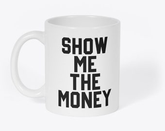 Show Me The Money Jerry Maguire Tom Cruise Film Movie Quote Novelty Gift White 11oz Coffee Tea Mug