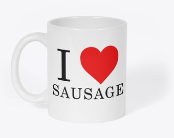 I Love Heart Sausage Funny Rude Breakfast Novelty Gift White 11oz Coffee Tea Mug