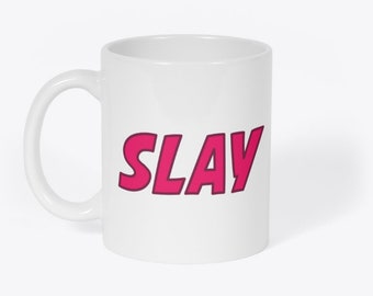 Slay Motivation Selbstvertrauen Neuheit Geschenk Weiß 11oz Kaffee Tee Tasse