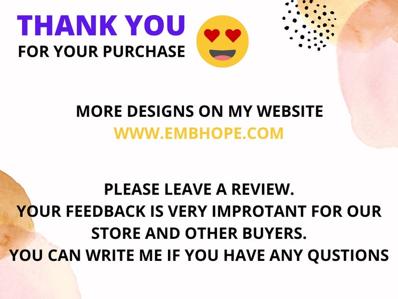 May include: A white background with text that reads "THANK YOU FOR YOUR PURCHASE." Additional text includes "MORE DESIGNS ON MY WEBSITE WWW.EMBHOPE.COM" and "PLEASE LEAVE A REVIEW." An emoji with heart eyes is also present.