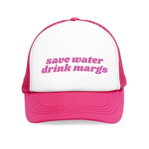 save water drink margs - pink trucker hat