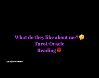 What do they like about me? Tarot reading