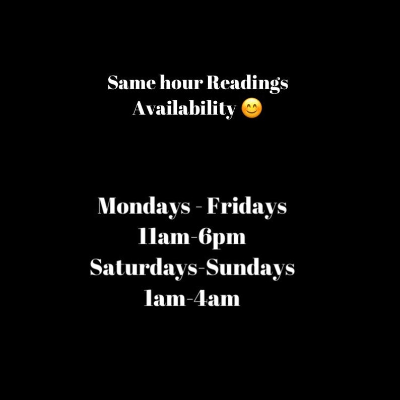May include: Black and white text on a black background showing the availability of same hour readings.  Mondays through Fridays from 11am to 6pm and Saturdays and Sundays from 1am to 4am.