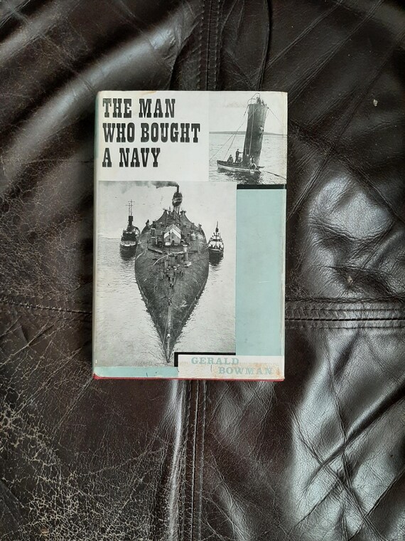 The Man Who Bought a Navy by Gerald Bowman (FIRST EDITION) (RARE)