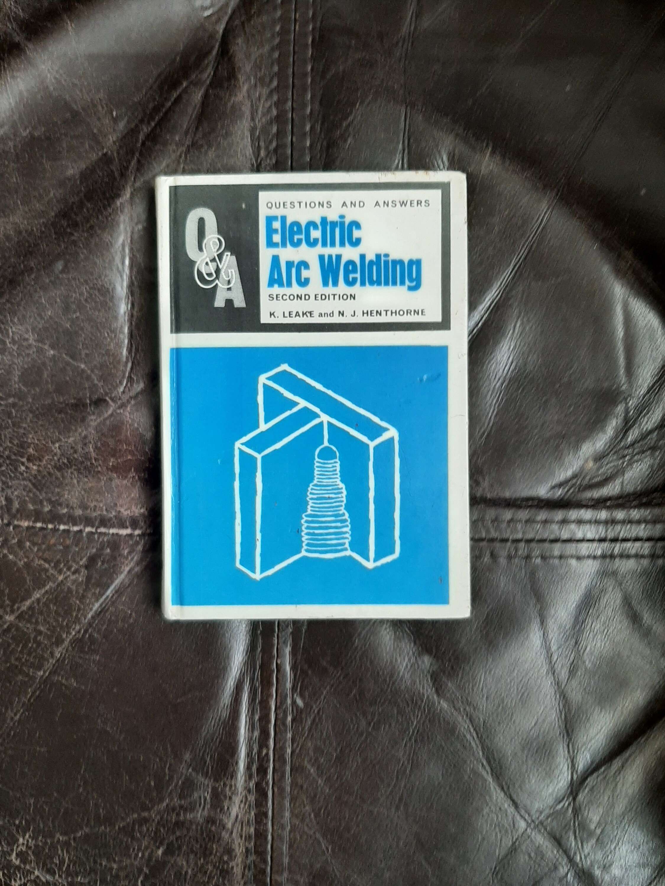 Electric Arc Welding questions and Answers by K. Leake and N.J