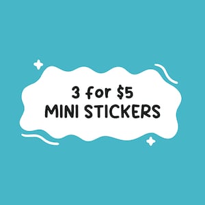 Choose 3 Mini Stickers Deal | Laminated Matte Vinyl Mini Sticker | Cute Mini Sticker