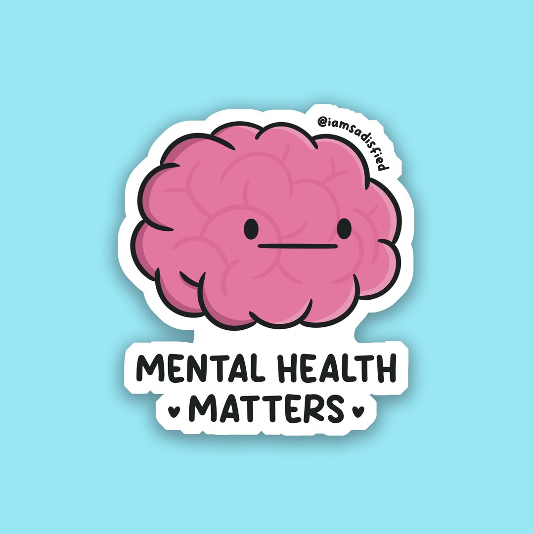 Mental Health Matters Sticker | Laminated Matte Vinyl Sticker | Cute ...
