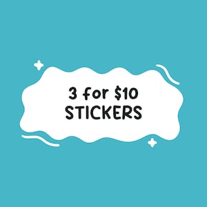 Choose 3 Stickers Deal | Laminated Matte Vinyl Sticker | Cute Sticker