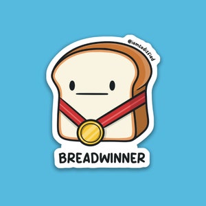 May include: A cartoon illustration of a slice of bread wearing a red ribbon with a gold medal. The bread has a serious expression and the text "BREADWINNER" is below the image. The text "@iamsatisfied" is in the upper right corner of the image.