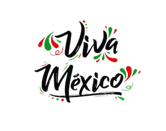 May include: Viva Mexico! Hand-lettered calligraphy in black with green and red accents. The text is set against a white background.