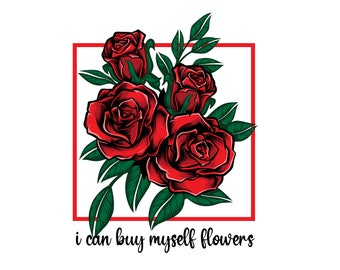 Posso comprarmi fiori svg , svg ispirazionale , Fiori Svg , San Valentino Svg , San Valentino citazione svg