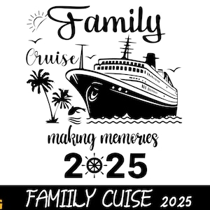family cruise 2025 svg png , family cruise svg , family trip 2025 svg , family vacation 2025 , vacation shirt svg